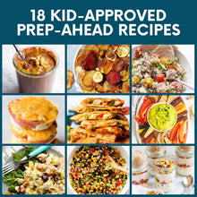 Load image into Gallery viewer, A collage of images of foods for a school lunch box. Text reads &quot;18 Kid-Approved Prep-Ahead Recipes.&quot;
