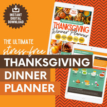 Load image into Gallery viewer, Images of the ebook. The text overlays read &quot;Instant Digital Download&quot; and &quot;The Ultimate Stress-Free Thanksgiving Dinner Planner.&quot; 
